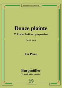 Burgmüller-25 Études faciles et progressives, Op.100 No.16,Douce plainte
