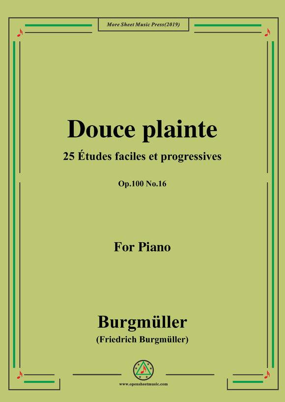 Burgmüller-25 Études faciles et progressives, Op.100 No.16,Douce plainte