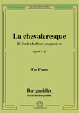 Burgmüller-25 Études faciles et progressives, Op.100 No.25,La chevaleresque