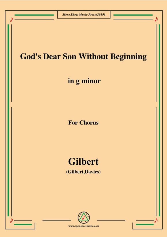 Gilbert-Christmas Carol,God's Dear Son Without Beginning,for Chorus