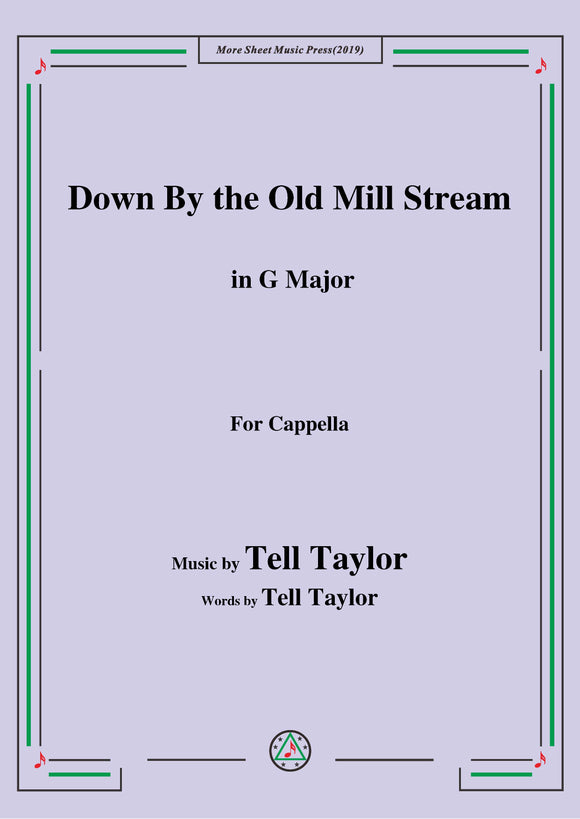 Tell Taylor-Down By the Old Mill Stream,for Cappella