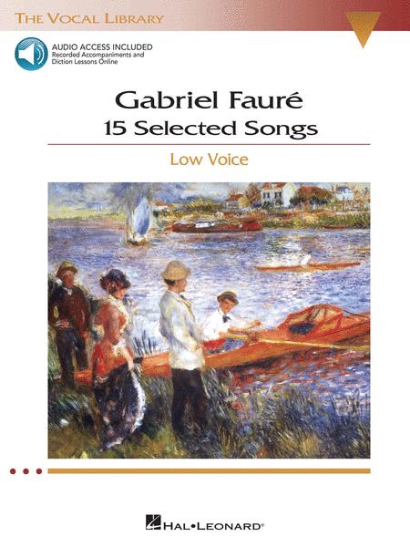 Gabriel Faure: 15 Selected Songs